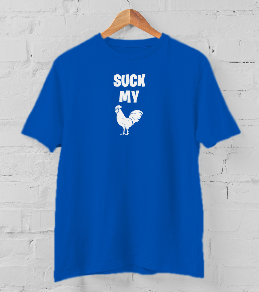 Suck My Chicken Rooster T-Shirt