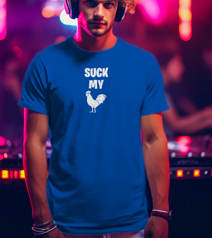 Suck My Chicken Rooster T-Shirt