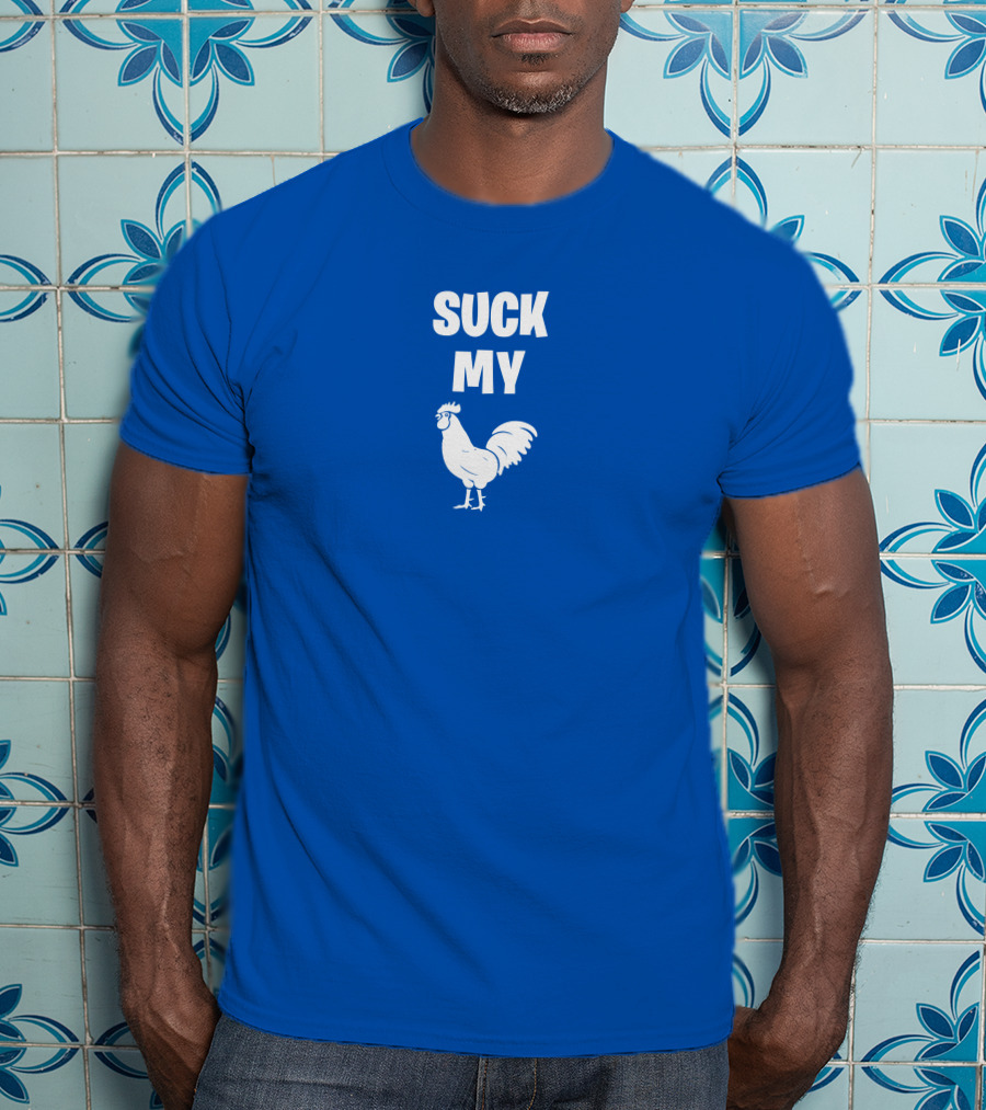 Suck My Chicken Rooster T-Shirt