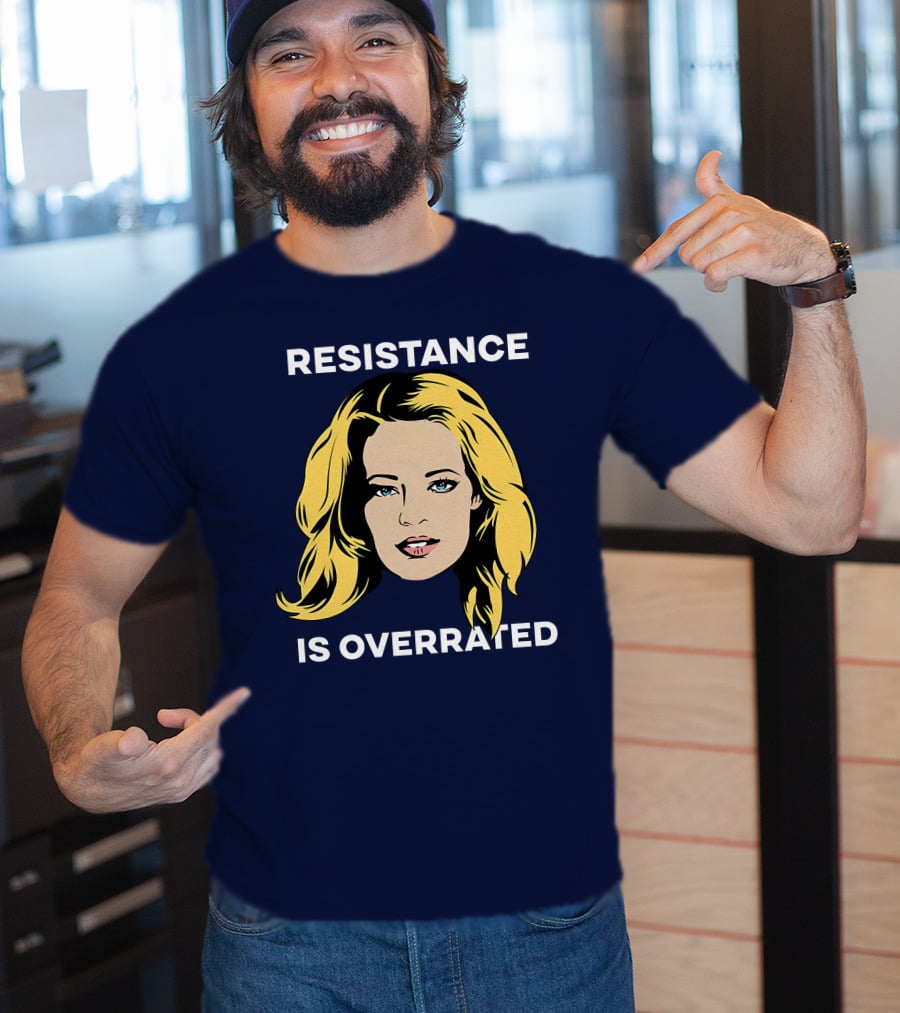 Resistance Is Overrated Woman's Face Pop T-Shirt