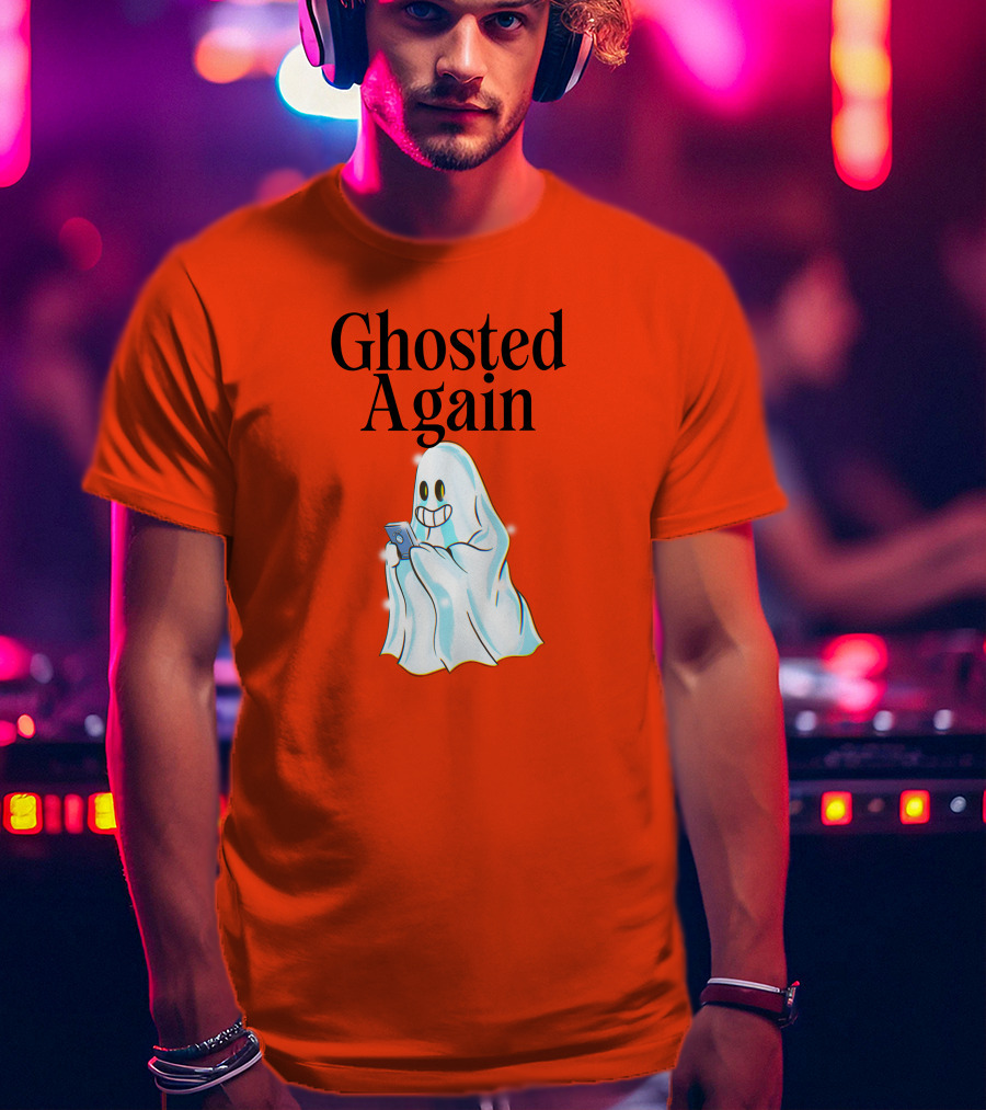 Ghosted Again Smiling Ghost With Phone Oranger T-Shirt
