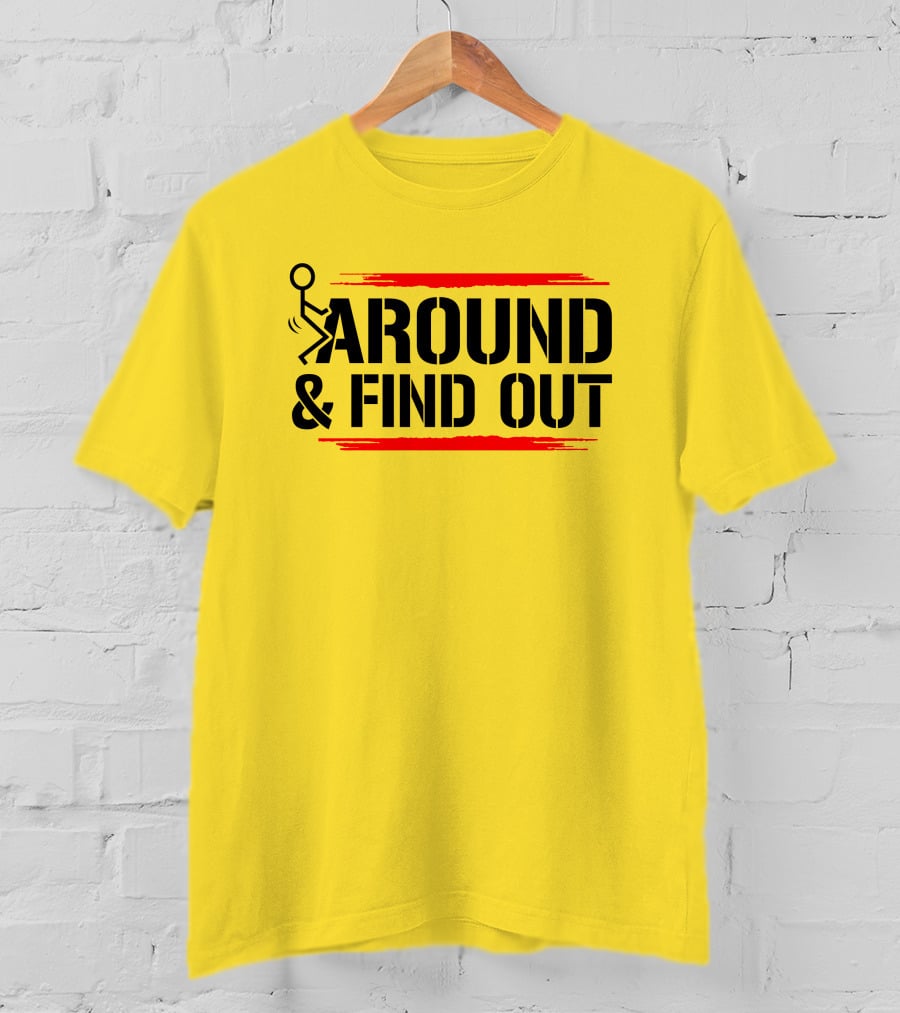 Stick Figure Warning Humor: Around And Find Out T-Shirt