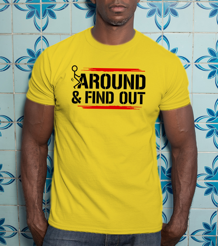 Stick Figure Warning Humor: Around And Find Out T-Shirt