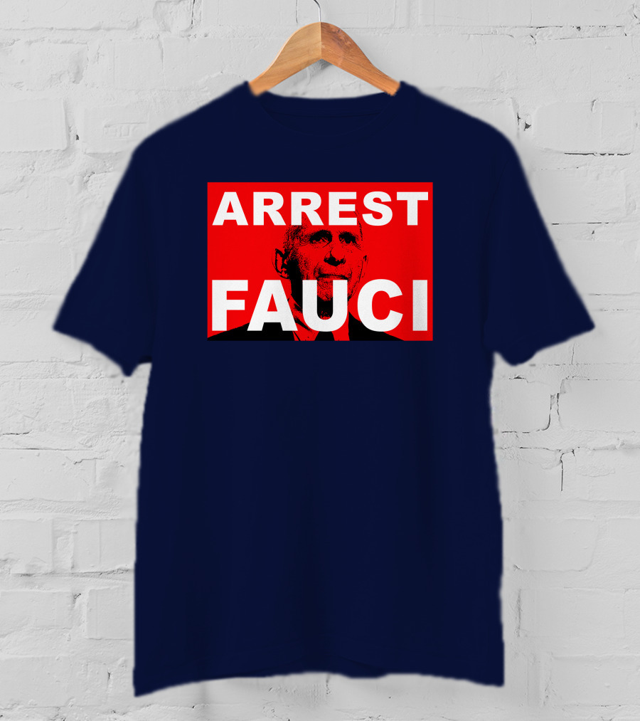 Arrest Fauci Dr. Anthony Fauci T-Shirt