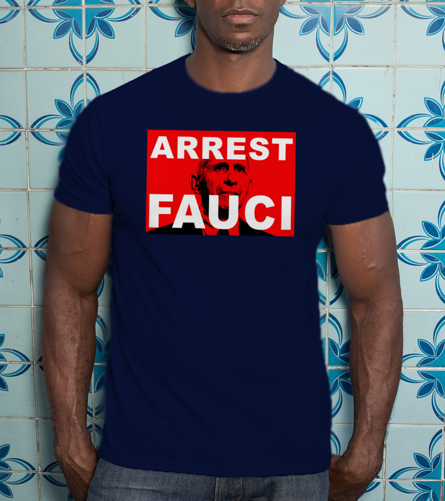 Arrest Fauci Dr. Anthony Fauci T-Shirt