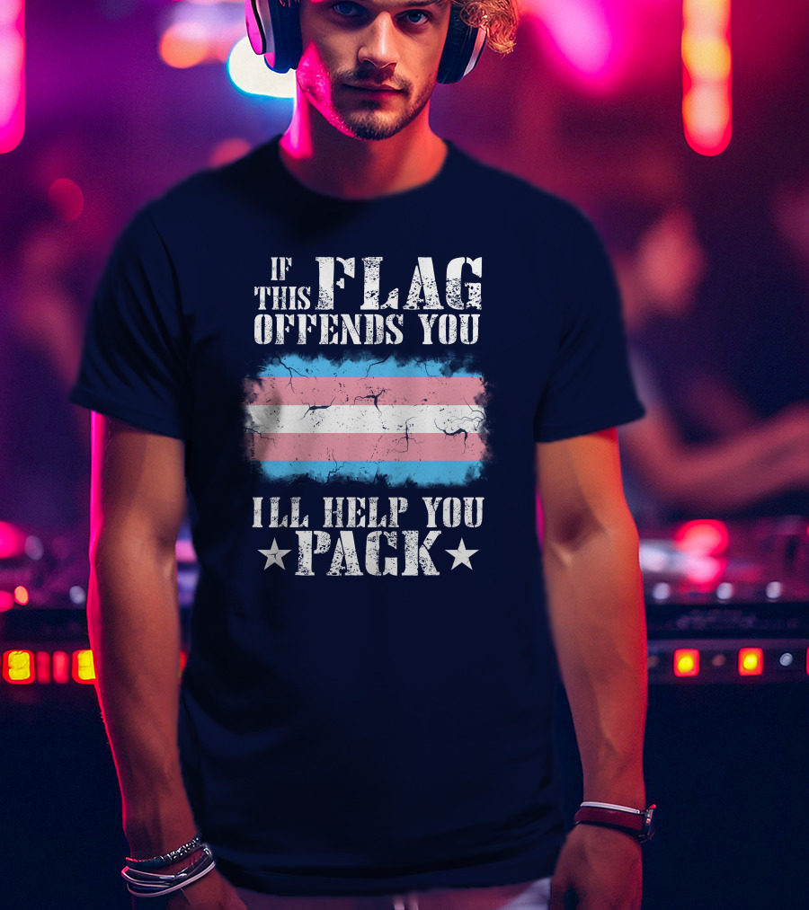 If This Flag Offends You I'll Help You Pack Transgender Pride Colors Patriotic T-Shirt