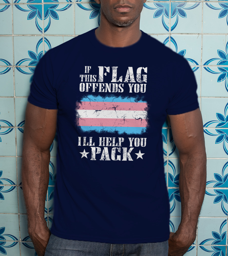 If This Flag Offends You I'll Help You Pack Transgender Pride Colors Patriotic T-Shirt