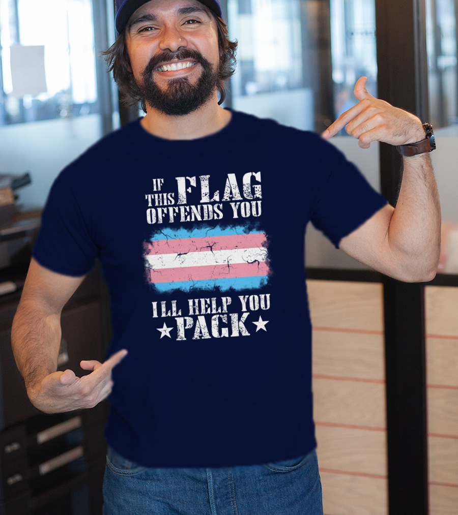 If This Flag Offends You I'll Help You Pack Transgender Pride Colors Patriotic T-Shirt