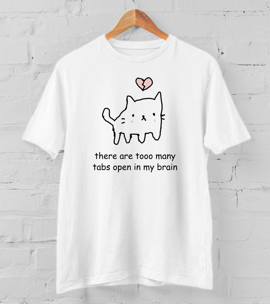 There Are Too Many Tabs Open In My Brain Cute Cat With Pink Heart T-Shirt