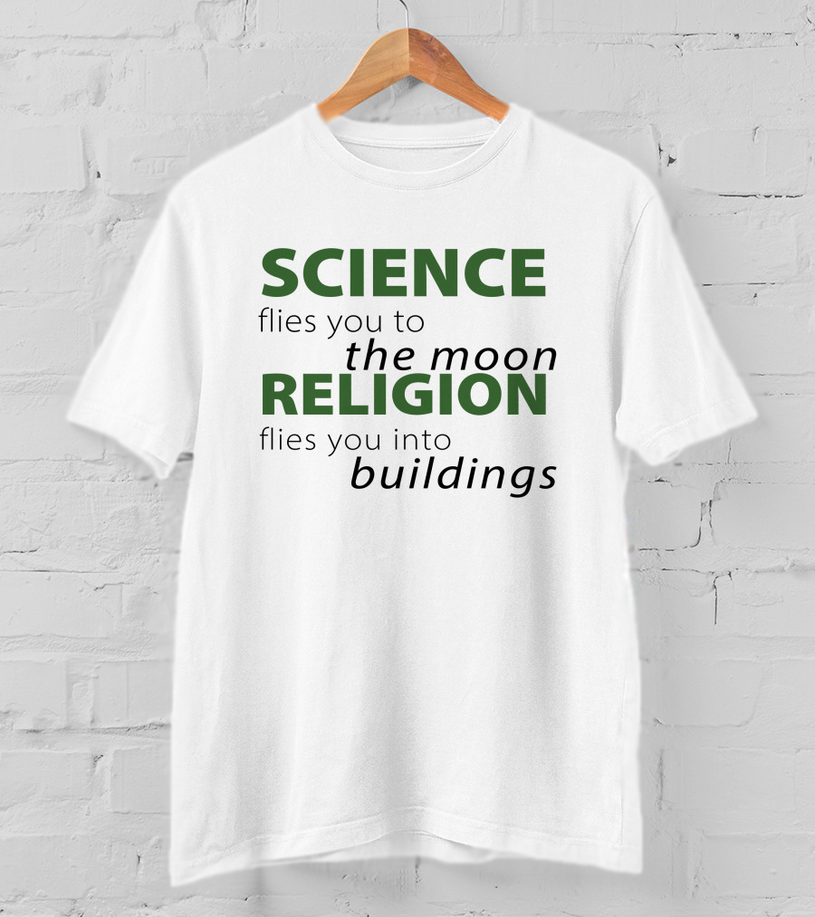 Atheist Republic Science Flies You To The Moon Religion Flies You Into Buildings T-Shirt