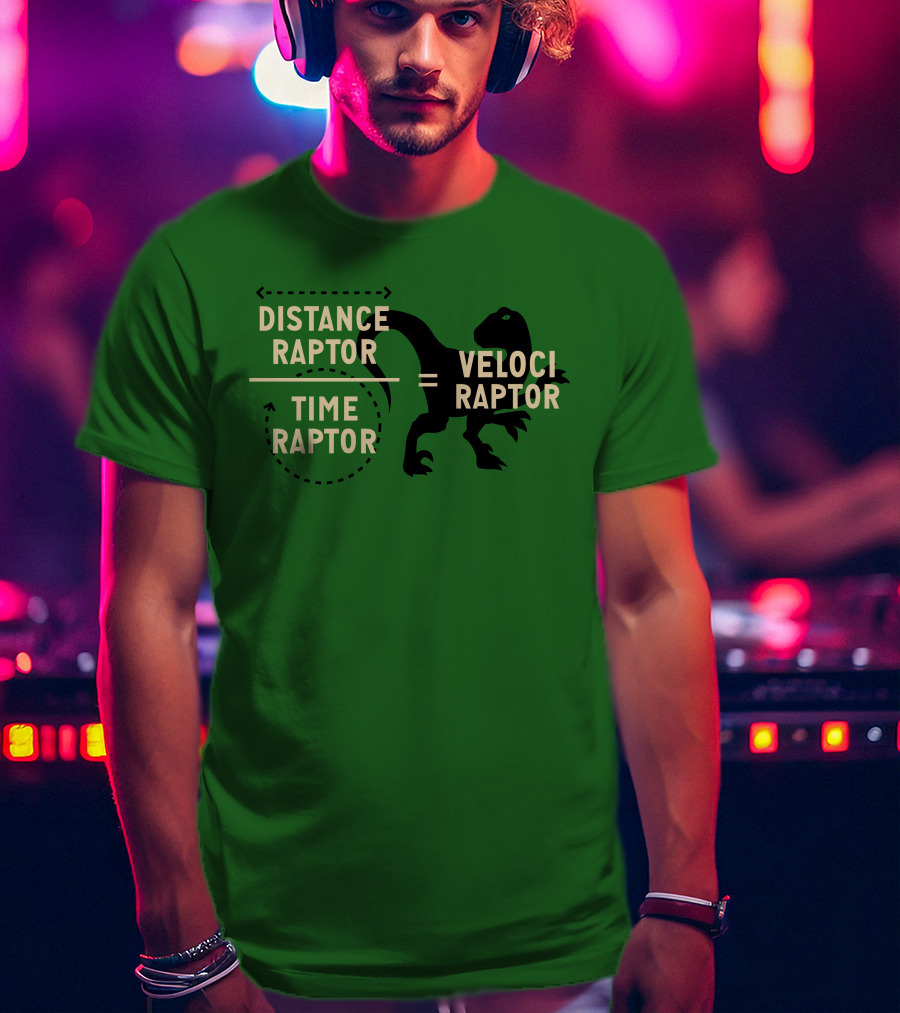 Distance Raptor Divided By Time Raptor Equals Velociraptor T-Shirt