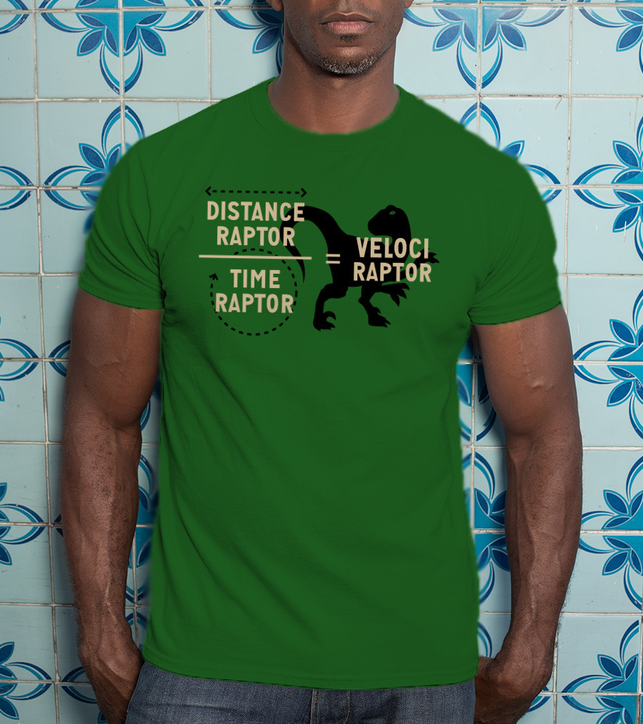 Distance Raptor Divided By Time Raptor Equals Velociraptor T-Shirt