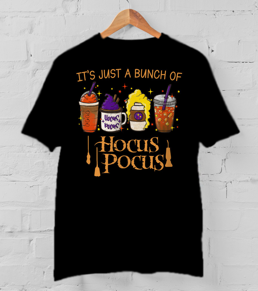 It's Just A Bunch Of Hocus Pocus Themed Halloween Drinks With Witches' Brooms T-Shirt