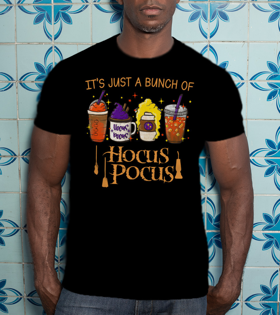 It's Just A Bunch Of Hocus Pocus Themed Halloween Drinks With Witches' Brooms T-Shirt