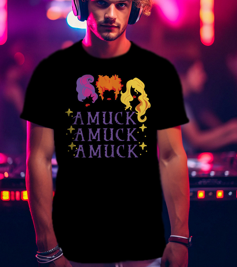 Amuck Amuck Amuck Hocus Amuck Sanderson Sisters T-Shirt