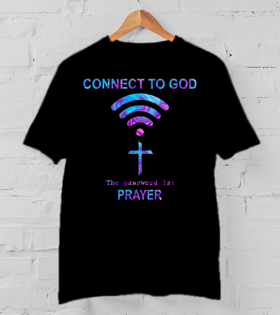 Connect To God WiFi Prayer Password T-Shirt