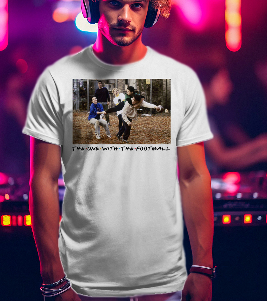 The One With The Football T-Shirt