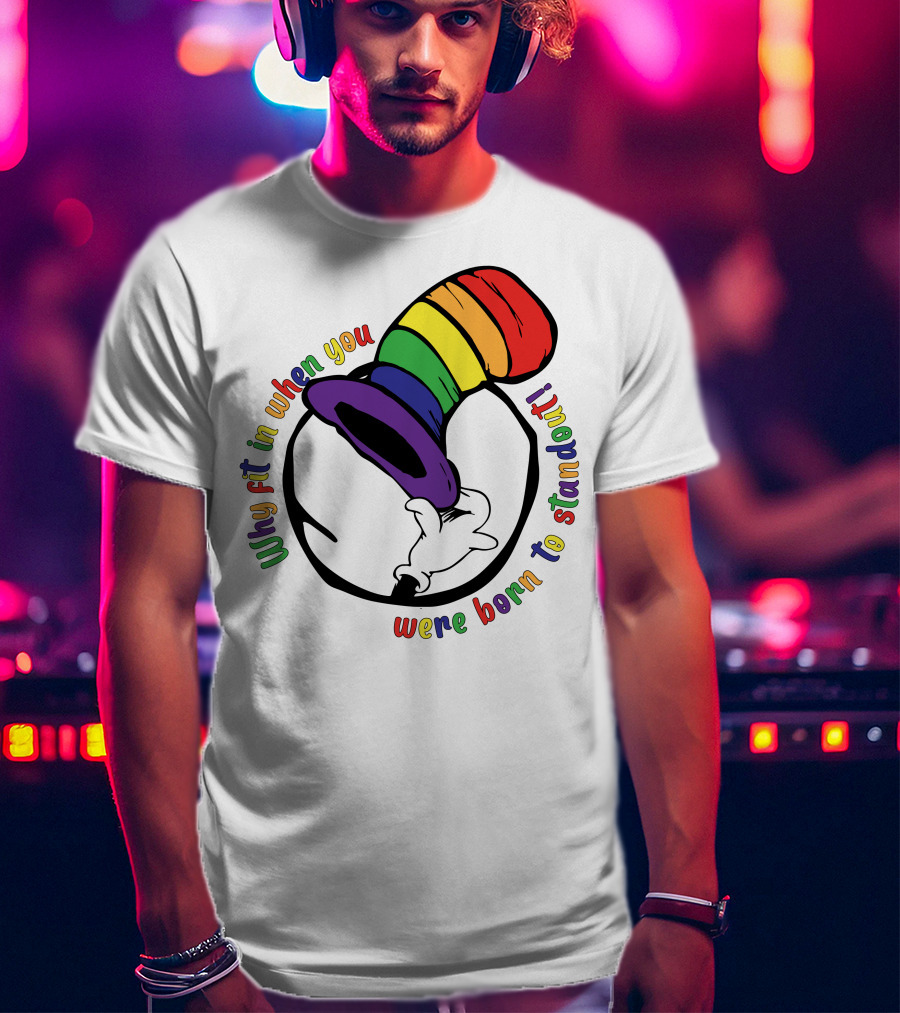 Why Fit In When You Were Born To Standout Autism Rainbow Hat T-Shirt