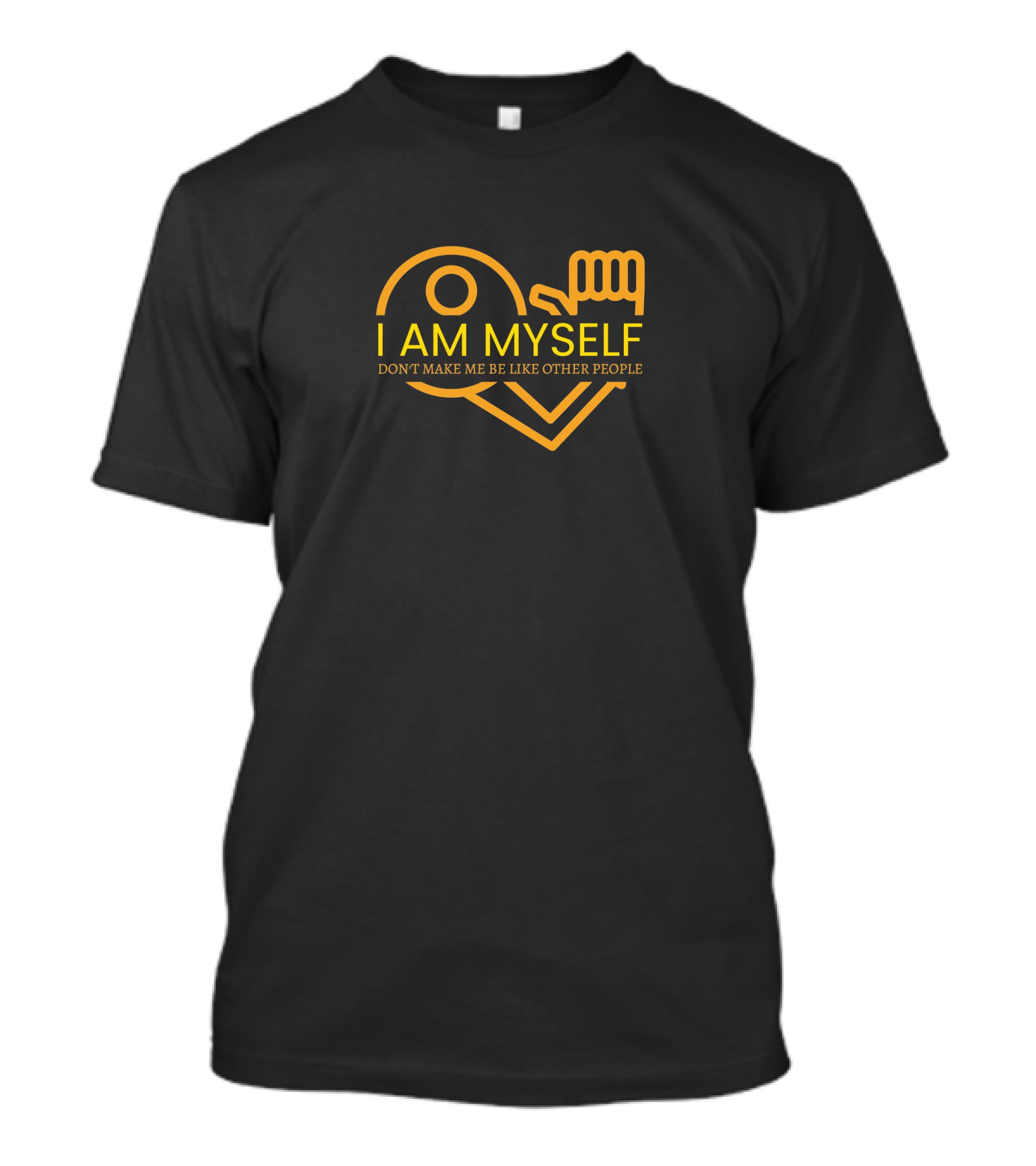 I Am Myself Don't Make Me Be Like Other People T-Shirt