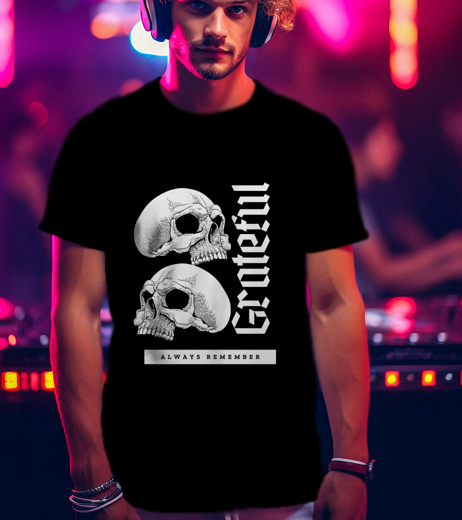Grateful Skull Always Remember T-Shirt