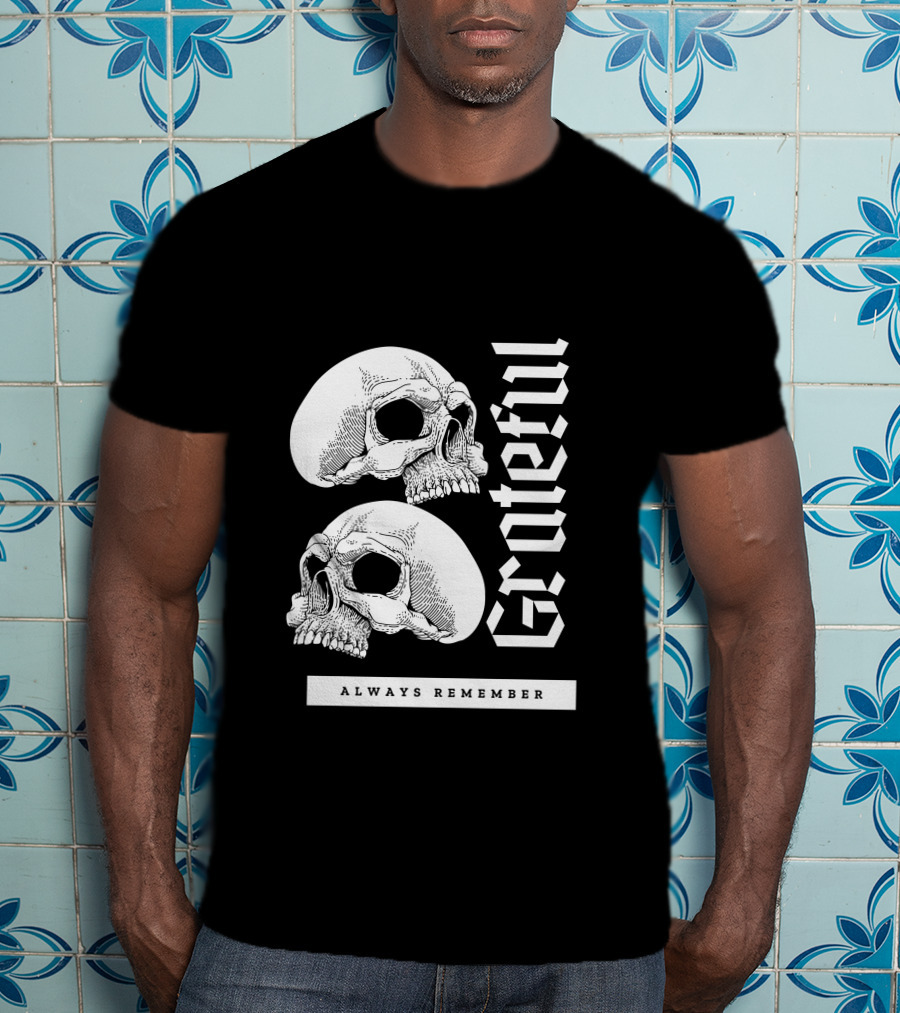 Grateful Skull Always Remember T-Shirt