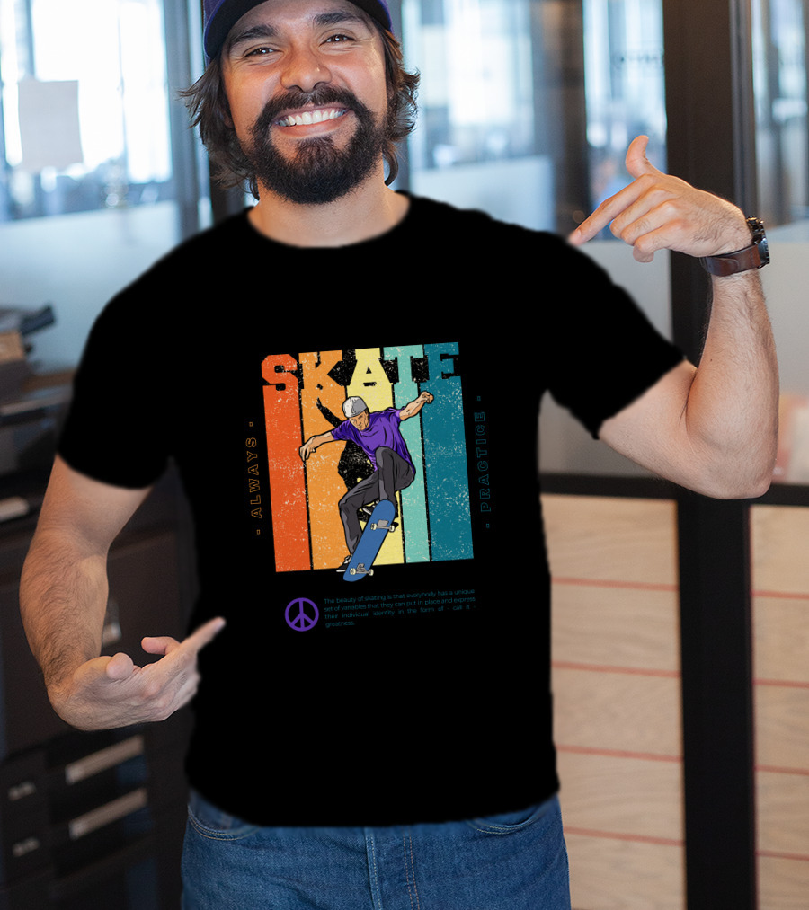 Always Practice Skateboarding With Peace T-Shirt