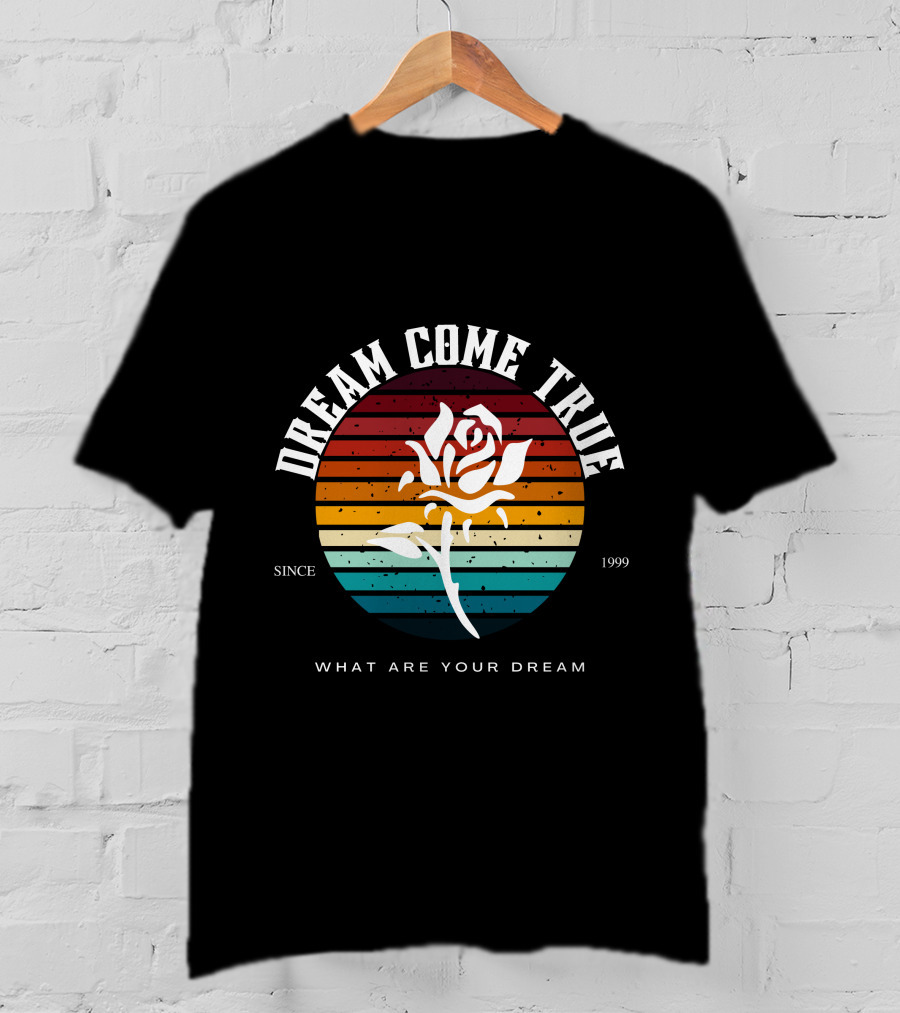 Dream Come True What Are Your Dream Since 1999 Rose Retro Stripes T-Shirt