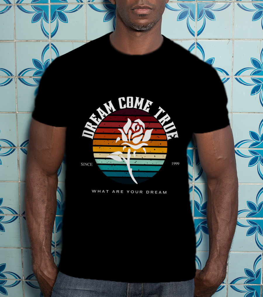 Dream Come True What Are Your Dream Since 1999 Rose Retro Stripes T-Shirt