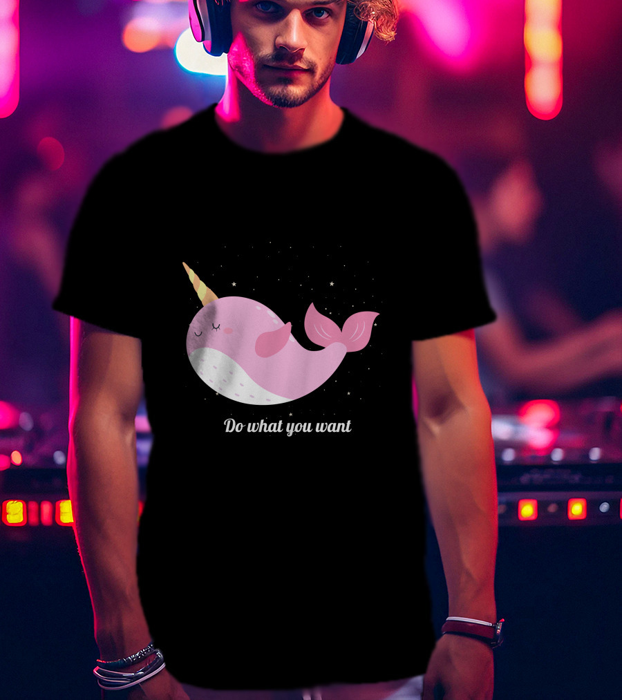 Do What You Want Narwhal Stars T-Shirt
