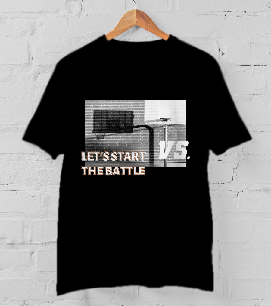 Let's Start The Battle Vs. Basketball Yard T-Shirt