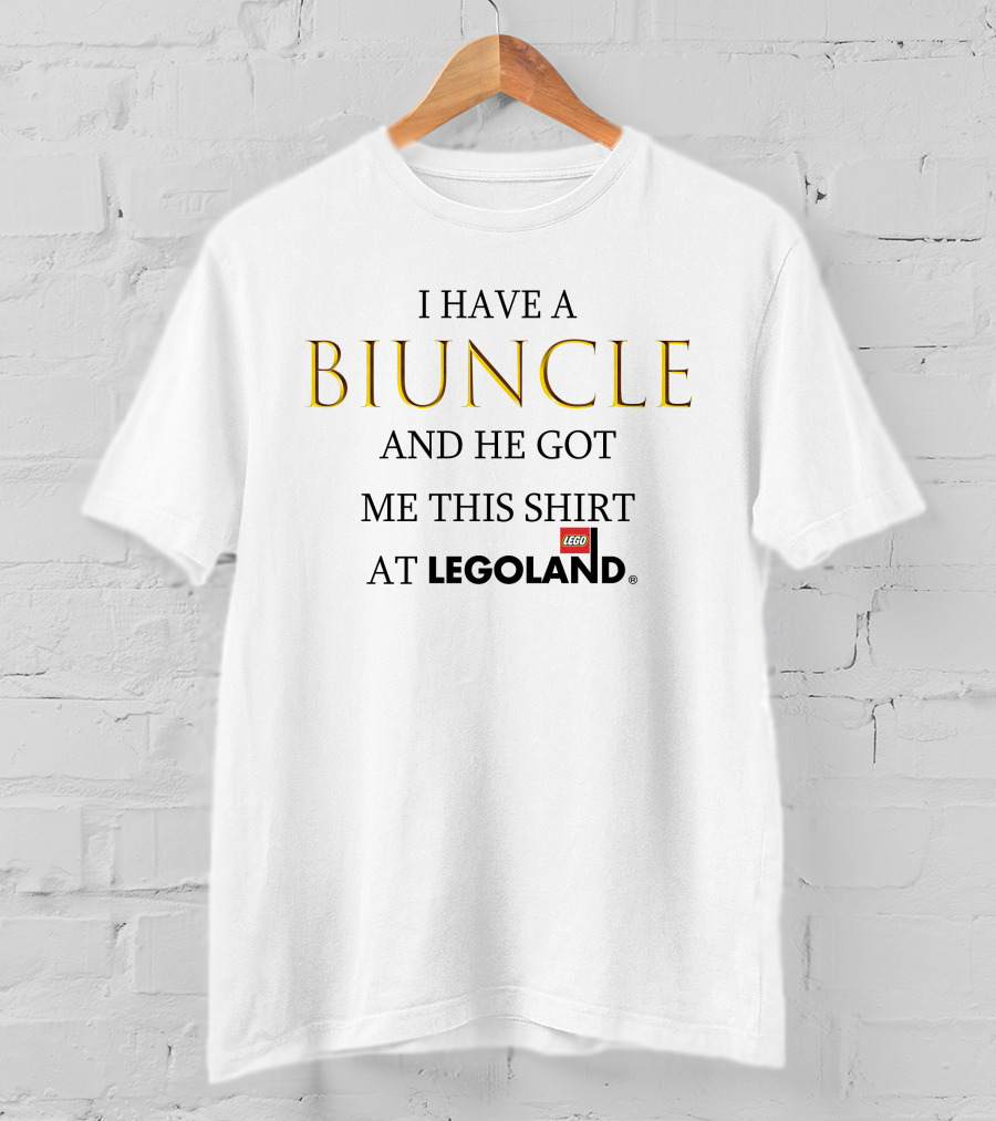 I Have A Biuncle And He Got Me This Shirt At LEGOLAND T-Shirt