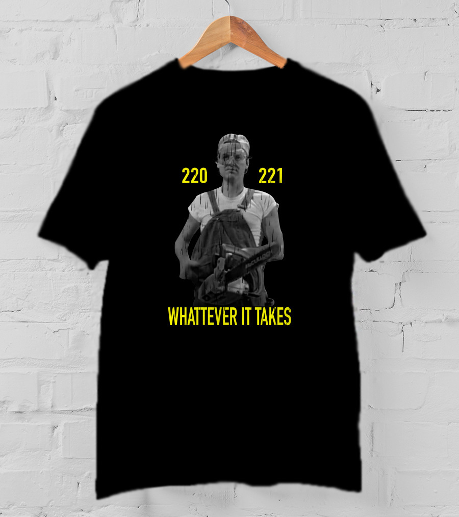 220 221 Whatever It Takes Overalls And Tool T-Shirt