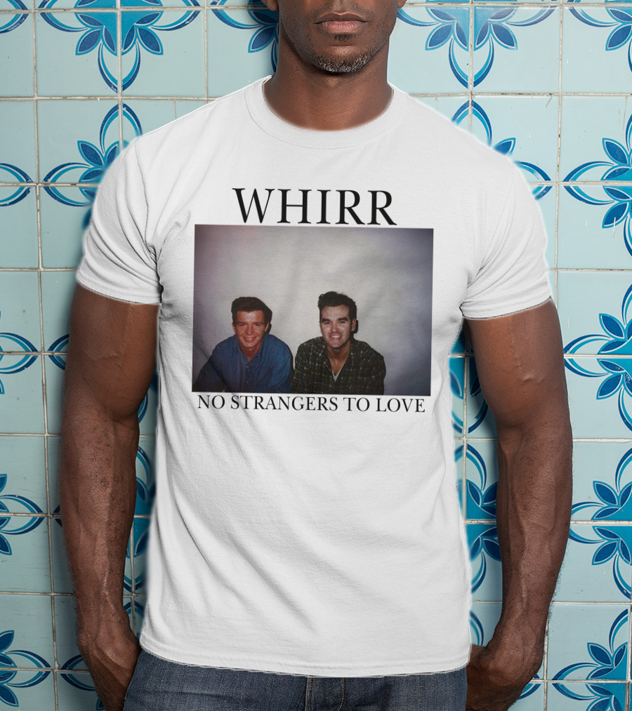 WHIRR No Strangers To Love Rick Astley Morrissey Photo T-Shirt