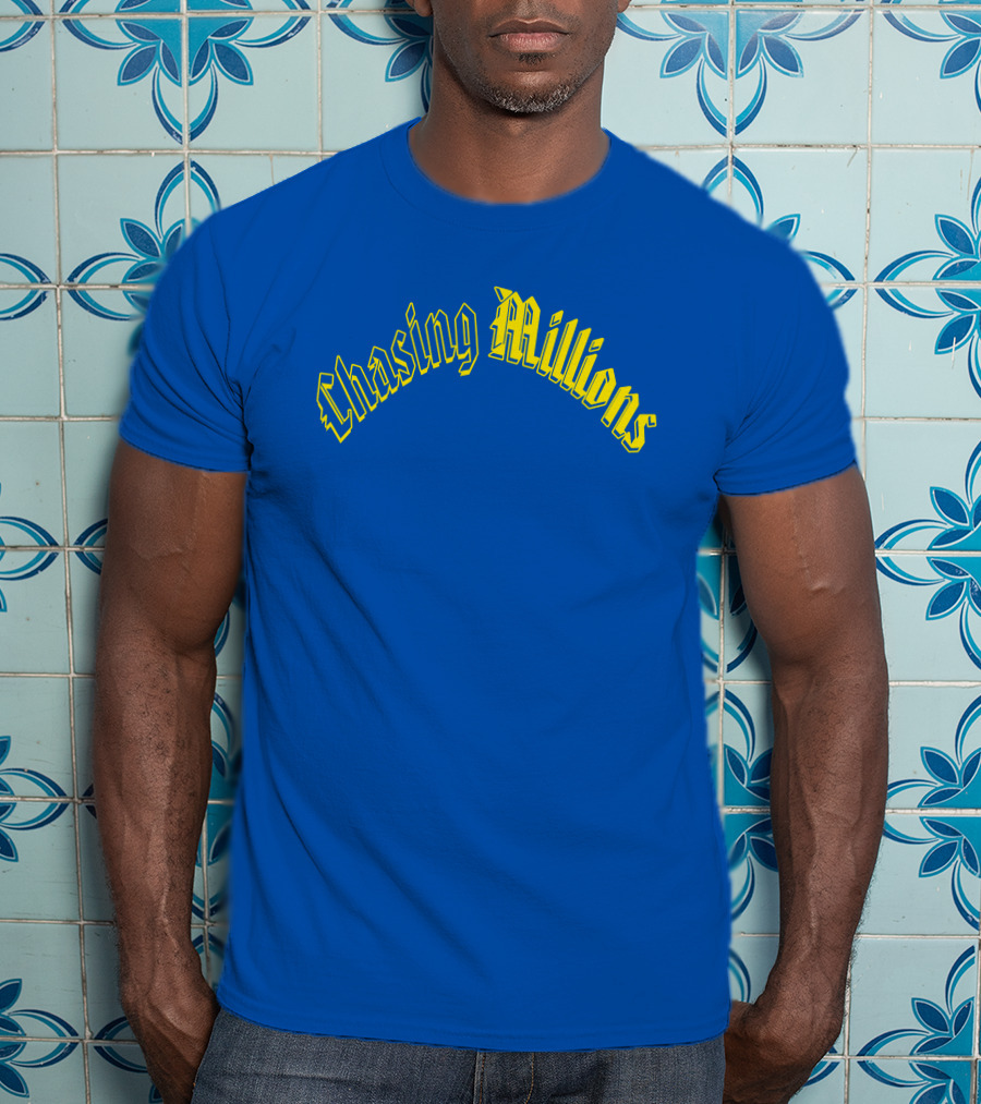 Chasing Millions T-Shirt