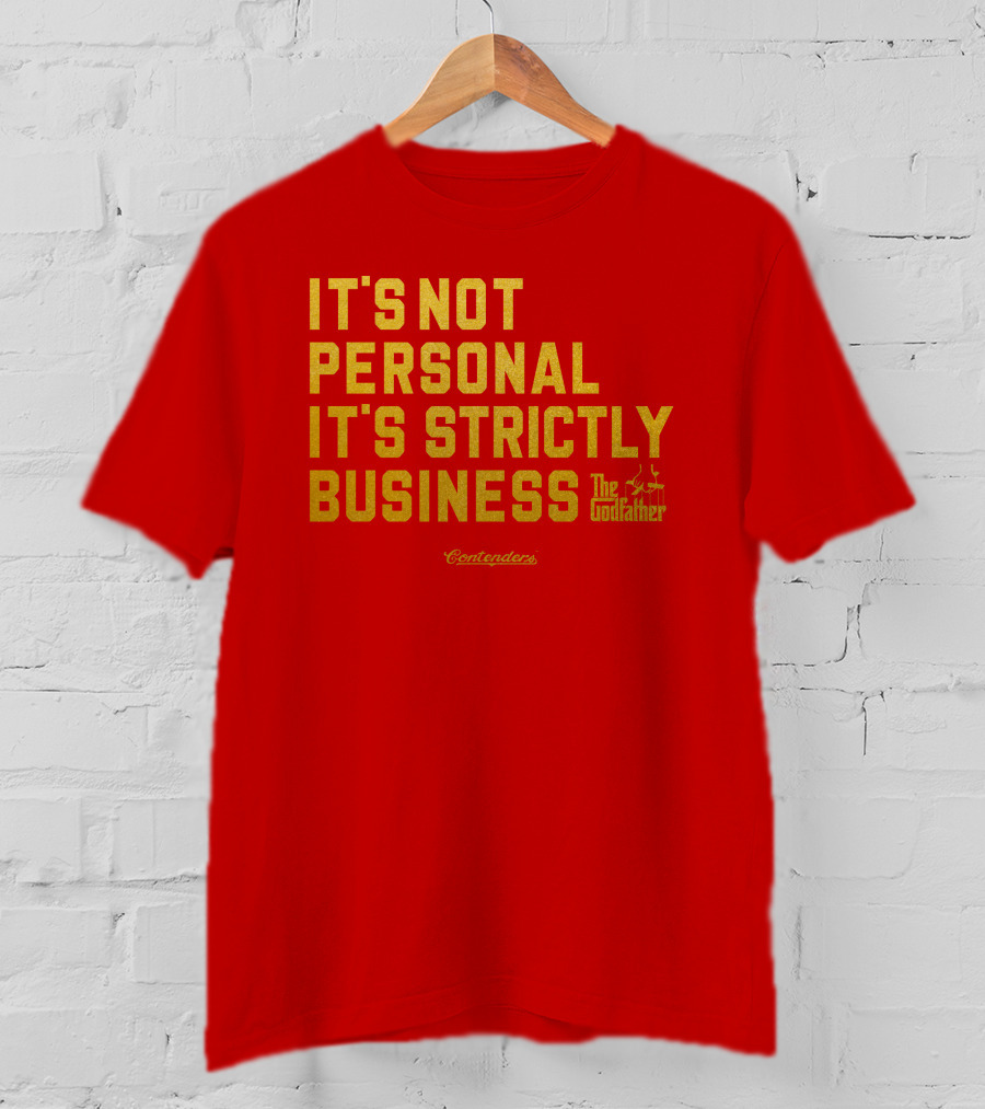 It's Not Personal It's Strictly Business The Godfather Contenders T-Shirt