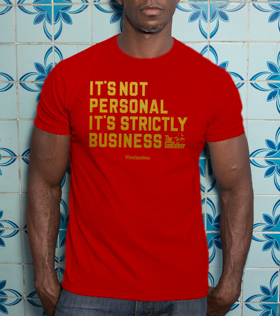It's Not Personal It's Strictly Business The Godfather Contenders T-Shirt