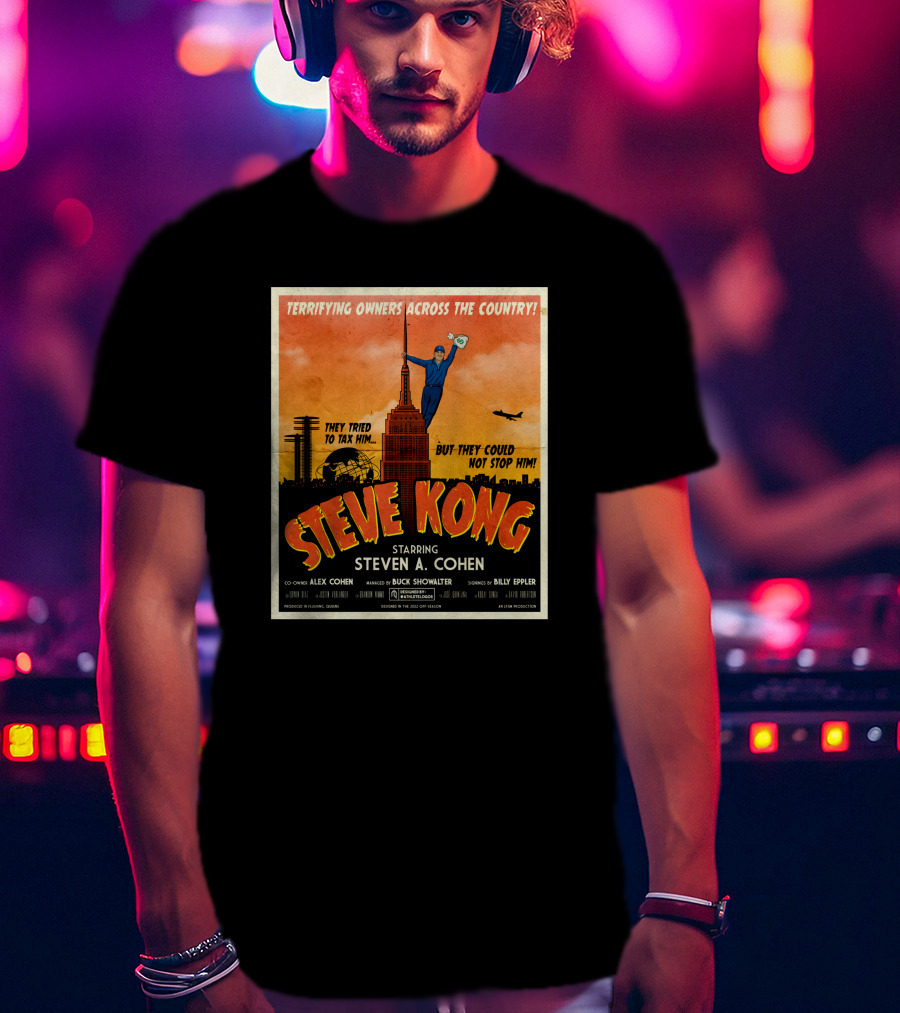 Terrifying Owners Across The Country Steve Kong Starring Steven A. Cohen They Tried To Tax Him But They Could Not Stop Him T-Shirt