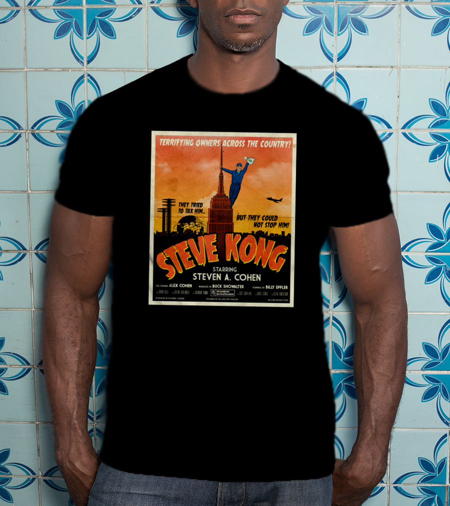Terrifying Owners Across The Country Steve Kong Starring Steven A. Cohen They Tried To Tax Him But They Could Not Stop Him T-Shirt