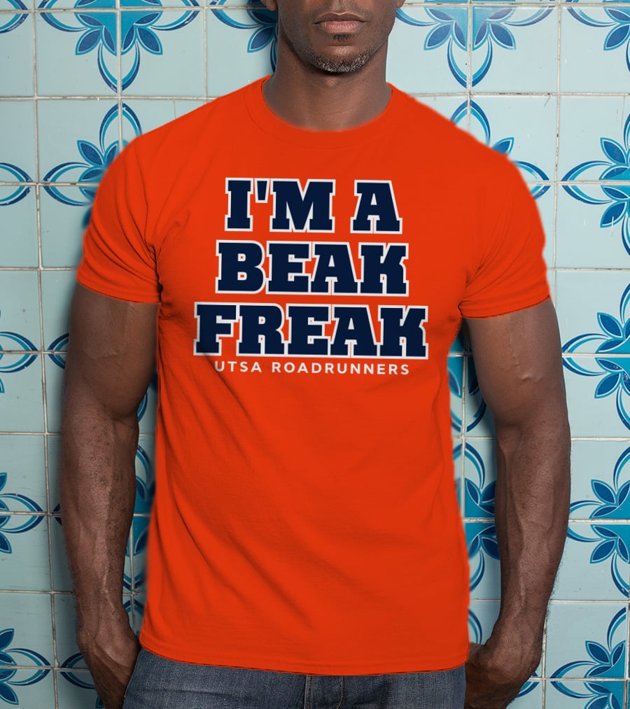 I'm A Beak Freak UTSA Roadrunners T-Shirt