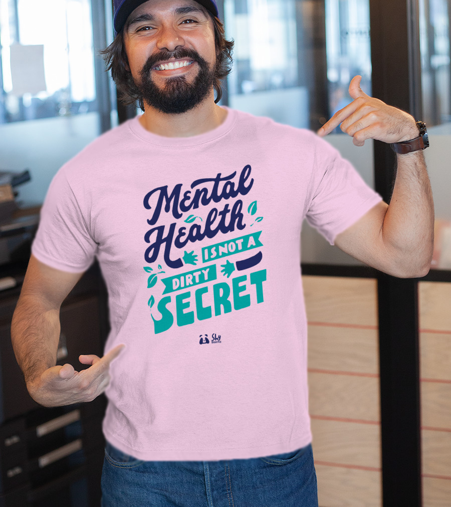 Mental Health Is Not A Dirty Secret Shy Balnz T-Shirt