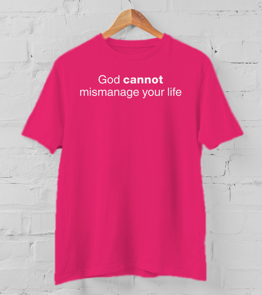 Temilade Salami God Cannot Mismanage Your Life Inspirational T-Shirt