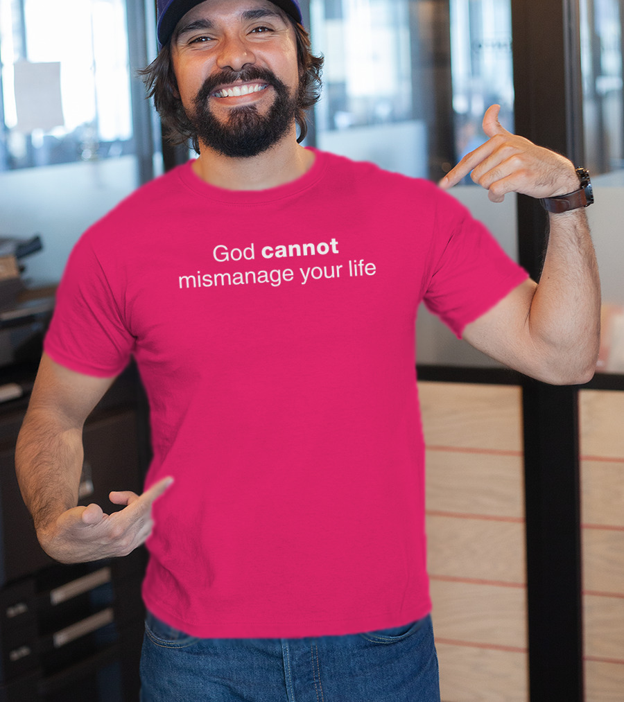 Temilade Salami God Cannot Mismanage Your Life Inspirational T-Shirt