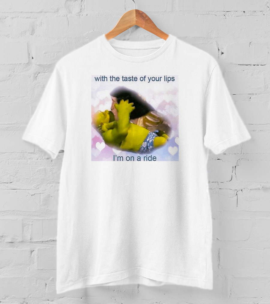 With The Taste Of Your Lips I'm On A Ride Shrek And Jesus Romance T-Shirt
