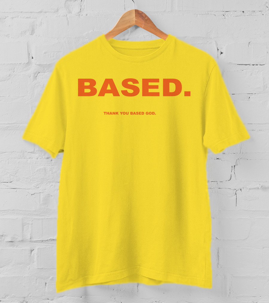 BASED Thank You Based God T-Shirt