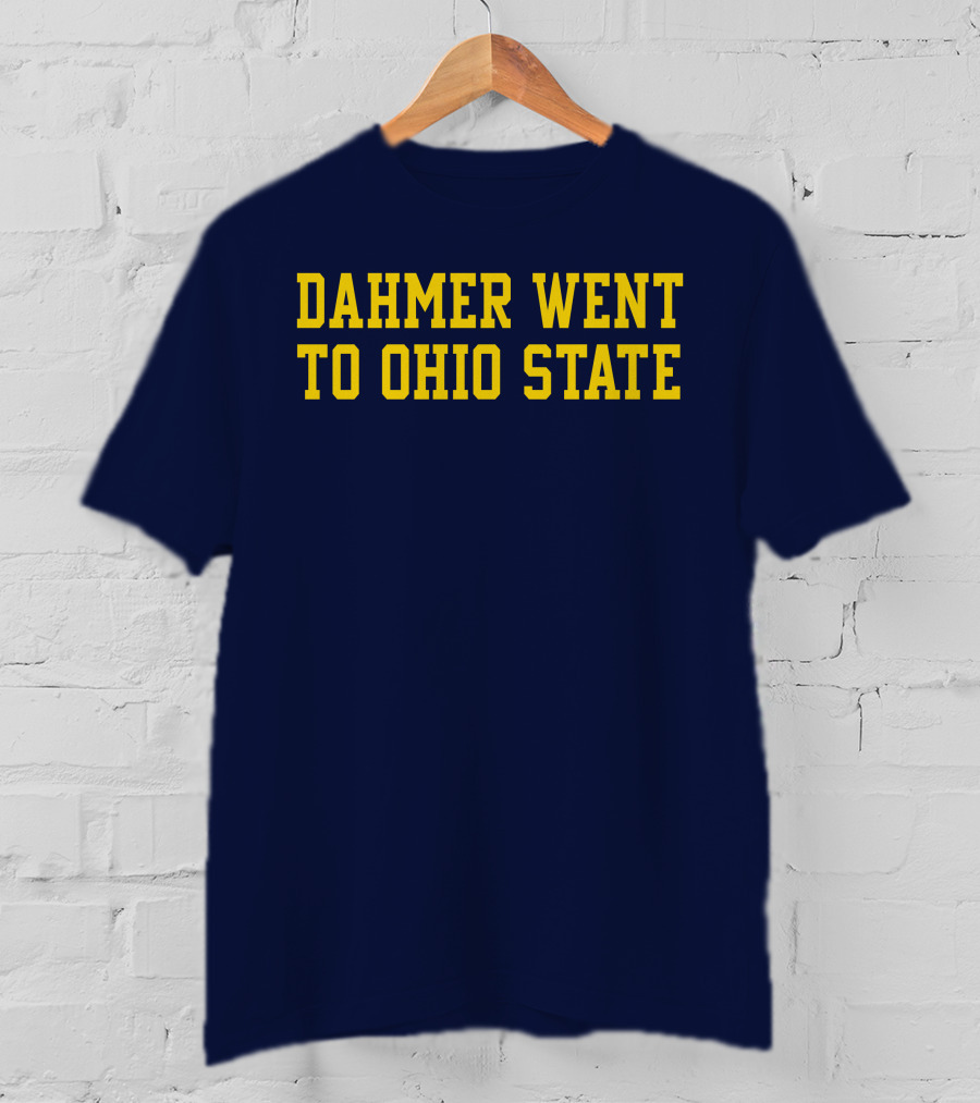 Dahmer Attended Ohio State University Buckeyes T-Shirt