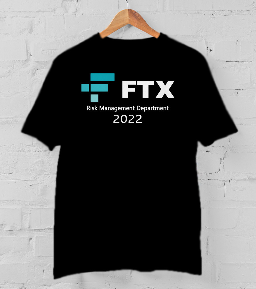 FTX Risk Management Department T-Shirt