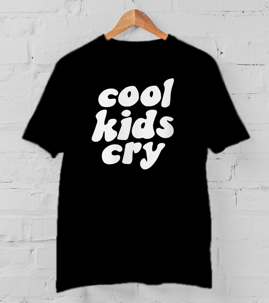 Cool Kids Cry T-Shirt