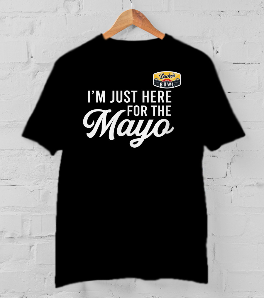 I'm Just Here For The Mayo Duke's Mayo Bowl T-Shirt