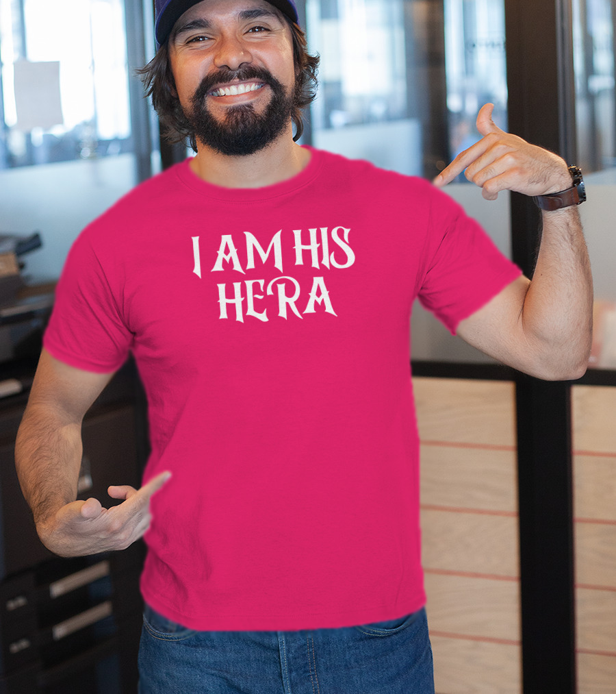 I Am His Hera Ali Gaytor Cute Funny Phrase T-Shirt
