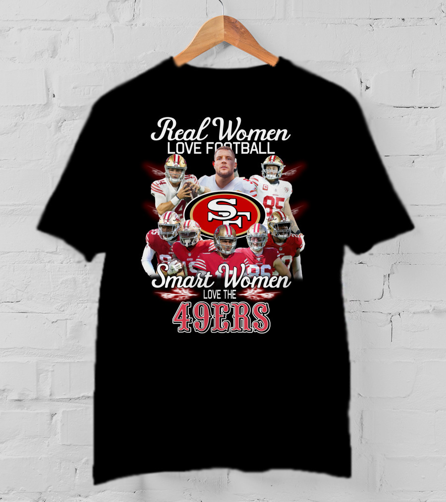 Real Women Love Football Smart Women Love The San Francisco 49ers T-Shirt